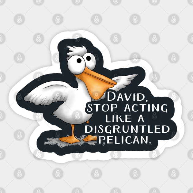 Schitt's Creek David Disgruntled Pelican Sticker by Donnaistic